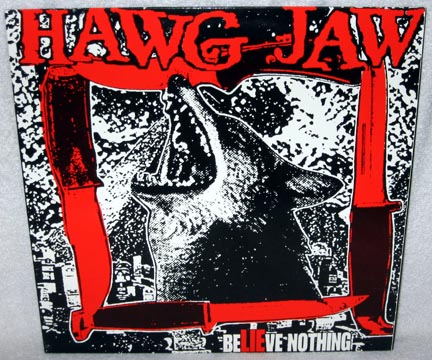 HAWG JAW "Believe Nothing" LP (Deep Six)